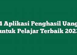 Aplikasi Menghasilkan Uang Untuk Pelajar