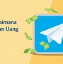 Cara Menghasilkan Uang Via Telegram